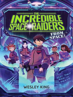 cover image of The Incredible Space Raiders from Space!